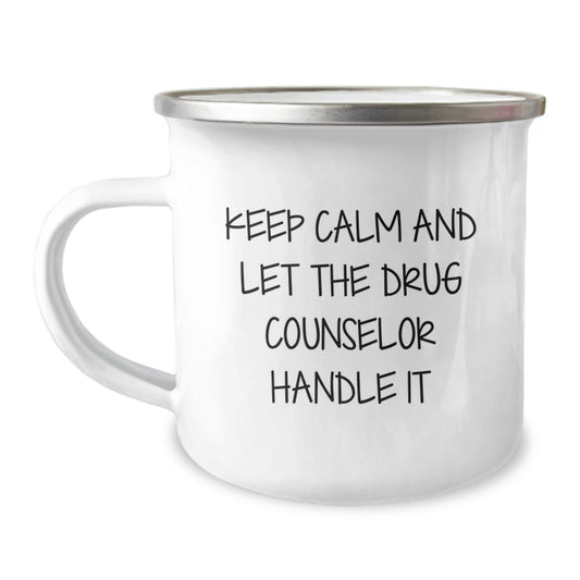 Funny Drug Counselor Gifts, Camping Mug - 'Keep Calm And Let The Drug Counselor Handle It' Christmas Unique Gifts from Friends to Family - Image 1