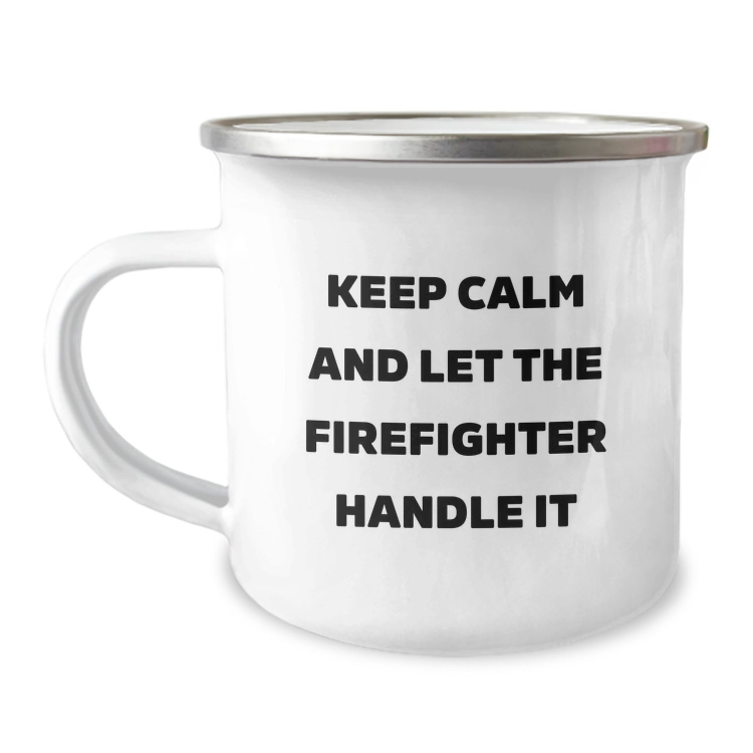 Funny Firefighter Christmas Unique Gifts from Friends to Firefighter Men - 'Keep Calm And Let The Firefighter Handle It' Camping Mug - Image 1