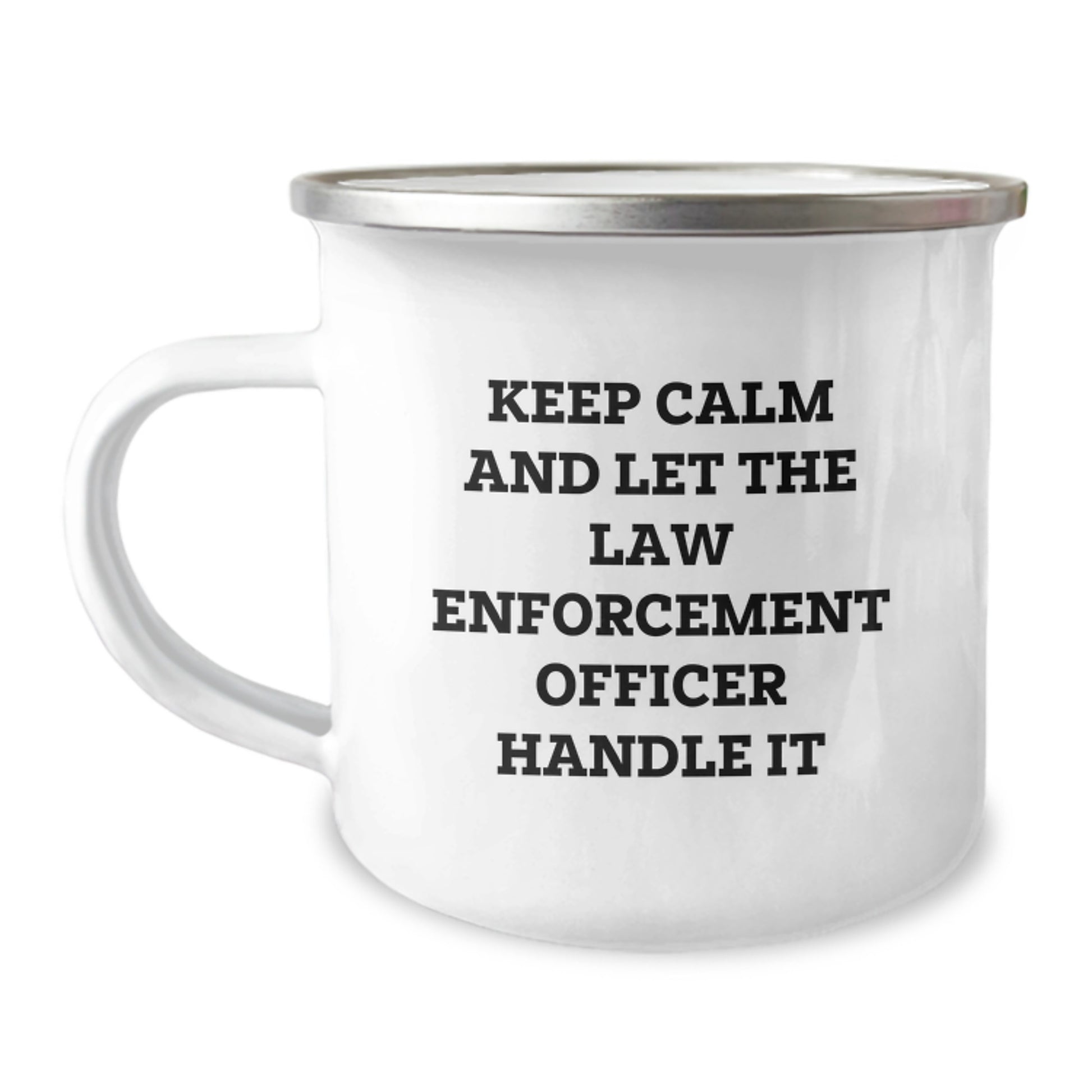 Funny Law Enforcement Officer Gifts from Men - Keep Calm And Let The Law Enforcement Officer Handle It, Camping Mug for Law Enforcement Officer Graduation Unique Gifts - Image 1