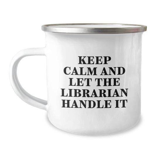 Funny Librarian Gifts for Men from Friends, Keep Calm And Let Librarian Handle It Christmas Unique, Camping Mug for Librarian Enthusiasts - Image 1