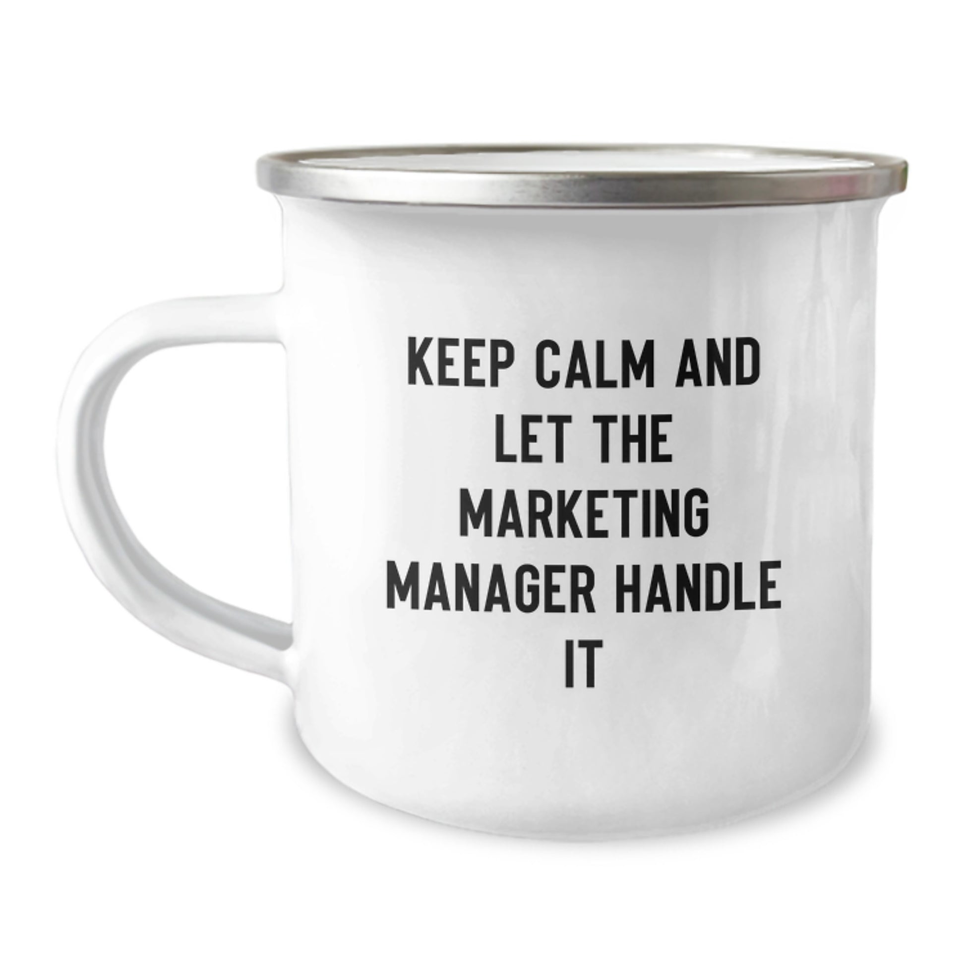 Marketing Manager Gifts from Friends, 'Keep Calm And Let The Marketing Manager Handle It', 12 oz Camping Mug for Graduation - Image 1