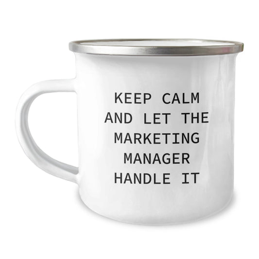 Marketing Manager Gifts from Friends - Keep Calm And Let The Marketing Manager Handle It, Funny Camping Mug for Graduation, Marketing Manager Inspirational Mug - Image 1
