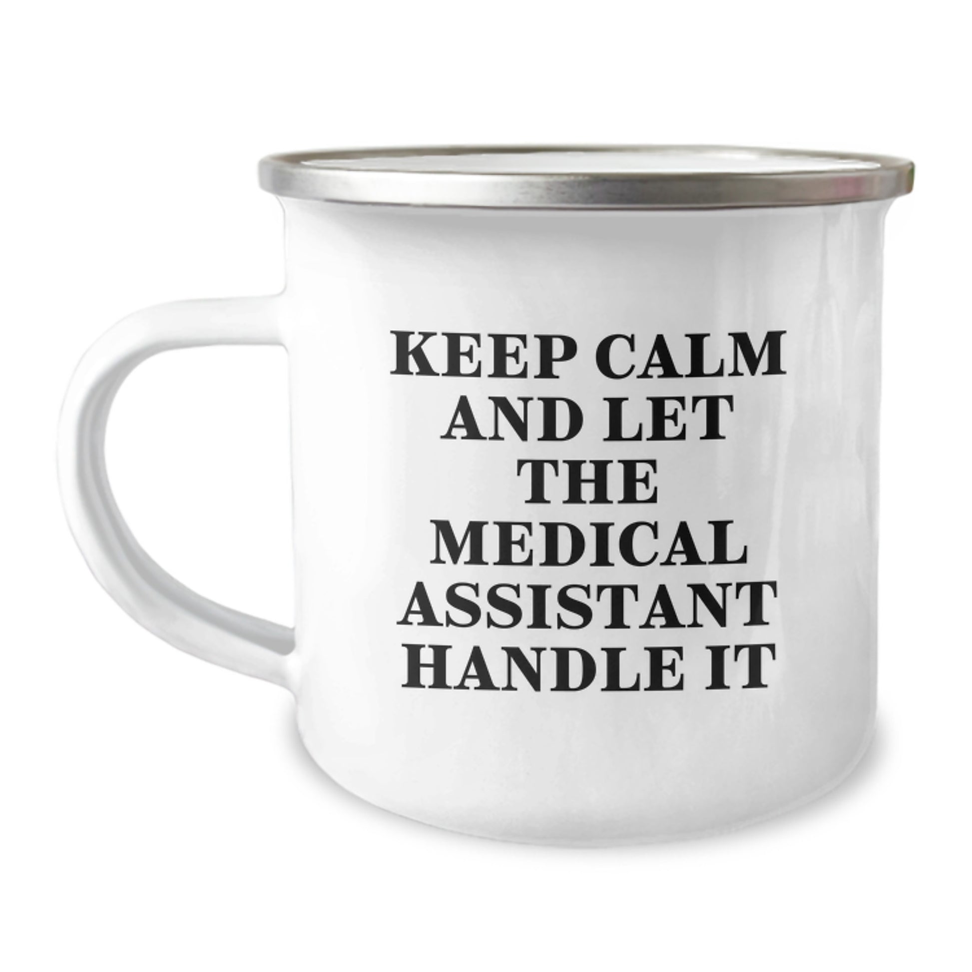 Funny Medical Assistant Christmas Unique Gifts for Friends, Unique Camping Mug, 'Keep Calm And Let The Medical Assistant Handle It', Gifts from Family - Image 1