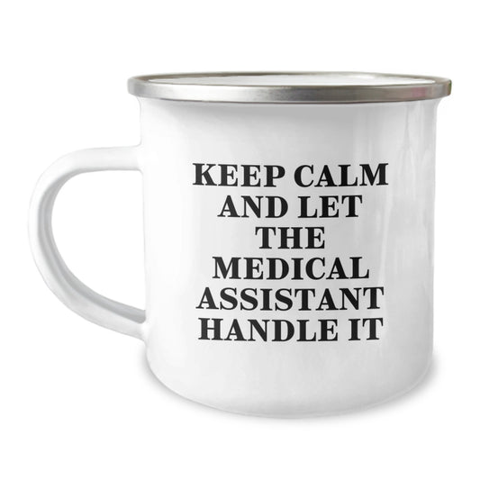 Funny Medical Assistant Christmas Unique Gifts for Friends, Unique Camping Mug, 'Keep Calm And Let The Medical Assistant Handle It', Gifts from Family - Image 1