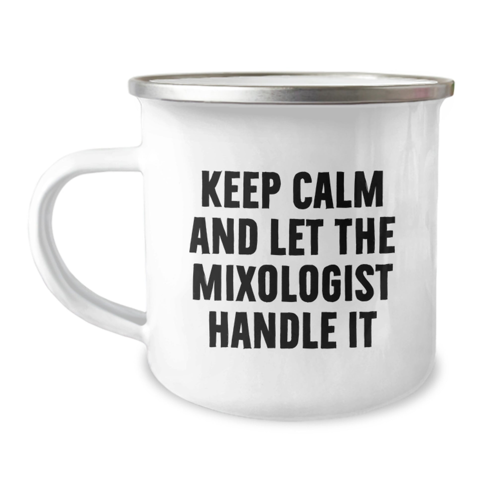 Funny Mixologist Gifts from Friends for Men, Keep Calm And Let The Mixologist Handle It, 12 oz Camping Mug for Graduation - Image 1