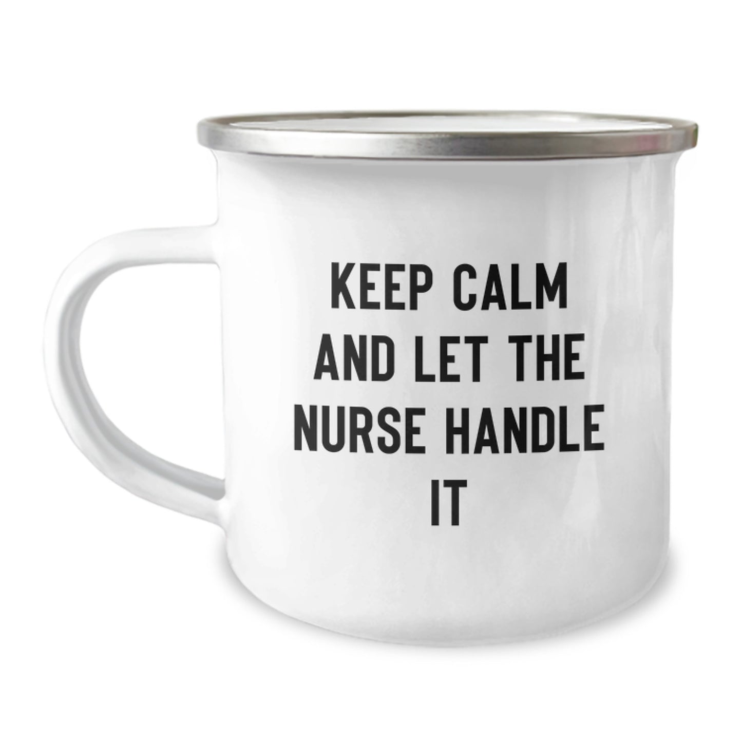 Funny Christmas Unique Gifts from Friends for Nurse - Keep Calm And Let The Nurse Handle It Camping Mug - Image 1