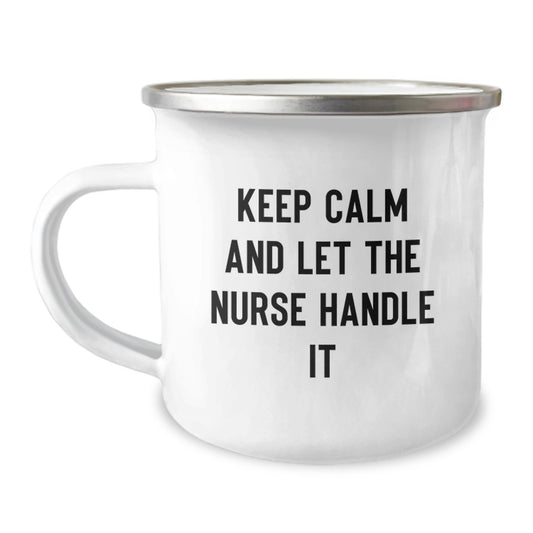 Funny Christmas Unique Gifts from Friends for Nurse - Keep Calm And Let The Nurse Handle It Camping Mug - Image 1
