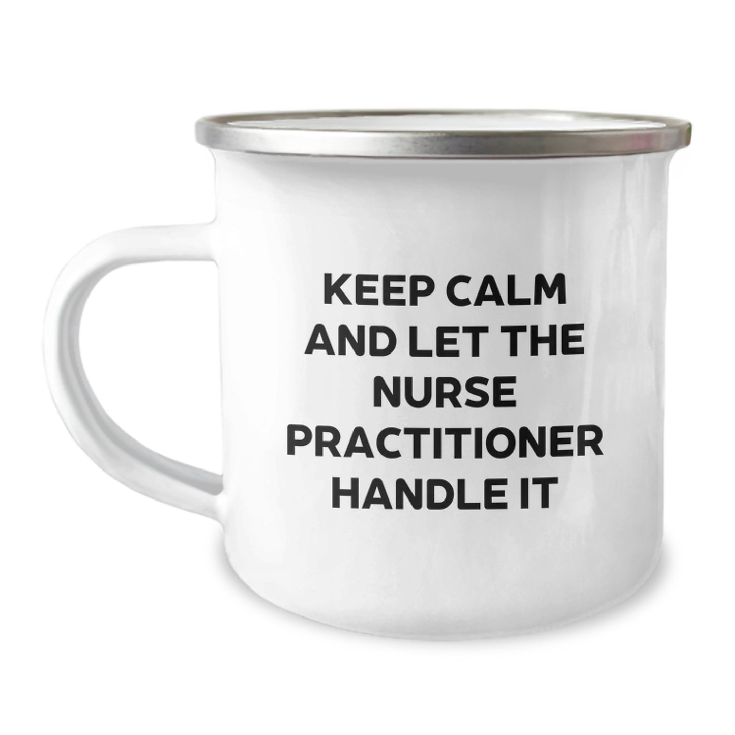 Funny Nurse Practitioner Gifts from Friends - Christmas Unique Presents for Nurse Practitioner - Camping Mug with Keep Calm And Let The Nurse Practitioner Handle It - Image 1