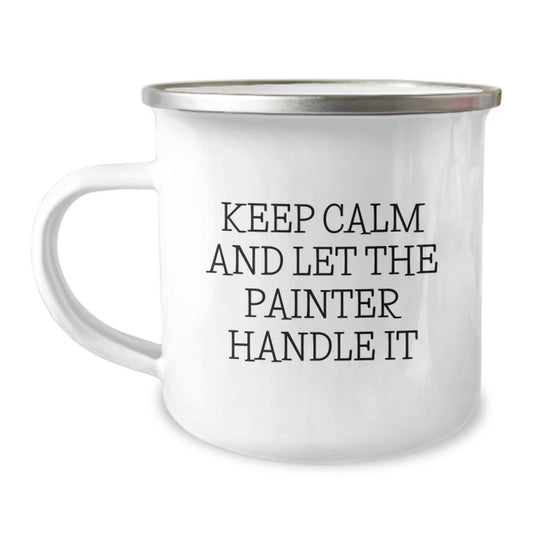 Funny Painter Camping Mug Gifts for Men from Coworkers, 'Keep Calm And Let The Painter Handle It' Graduation Unique Gifts - Image 1