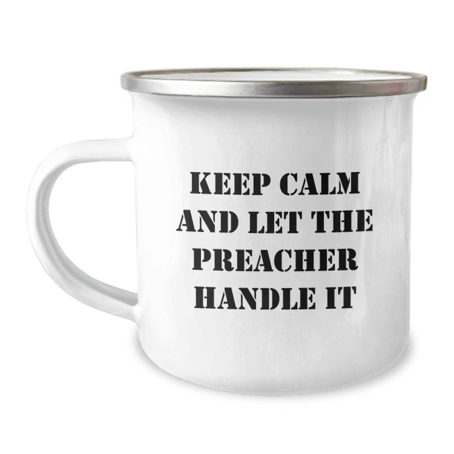 Preacher Camping Mug, Funny Gifts from Men to Friends for Graduation, Keep Calm And Let The Preacher Handle It, 12 oz Stainless Steel with Enamel Finish - Image 1