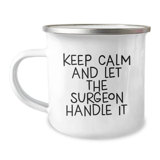Funny Surgeon Gifts from Men to Family and Friends, Christmas Unique Presents for Surgeon Enthusiasts with Camping Mug, Keep Calm And Let The Surgeon Handle It - Image 1