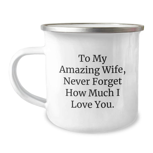 Funny Wife Gifts from Husband to Wife, To My Amazing Wife Never Forget How Much I Love You, Christmas Unique Gifts for Wife, Camping Mug for Wife Lover - Image 1