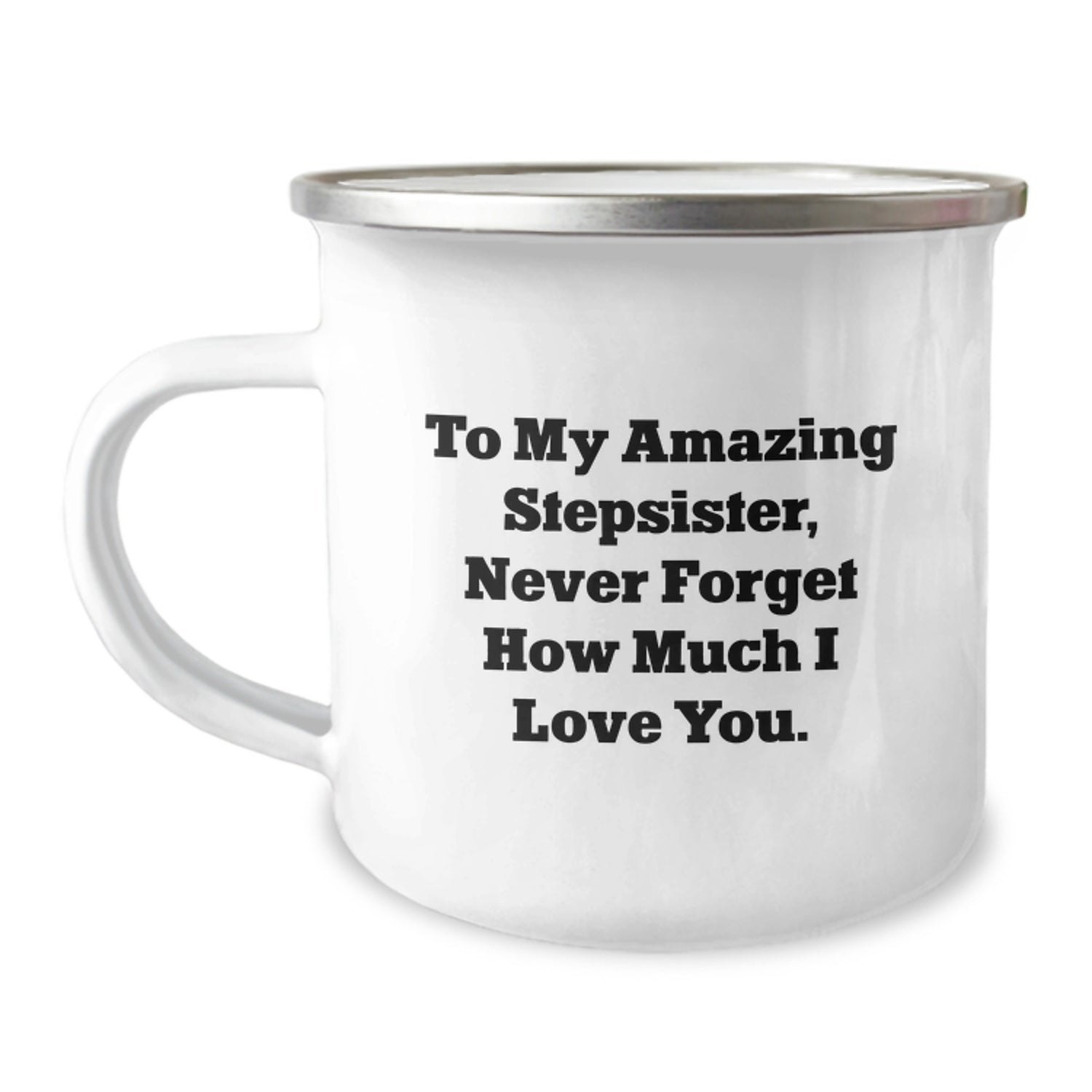 Funny Stepsister Gifts from Men to Their Amazing Stepsister, Camping Mug, To My Amazing Stepsister Never Forget How Much I Love You, Christmas Unique Gifts - Image 1
