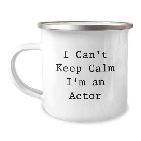Funny Actor Gifts from Friends - I Can't Keep Calm I'm An Actor Camping Mug for Graduation, Unique Gifts for Men, Women, or Coworkers - Image 1