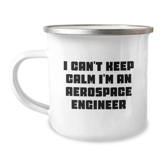 Funny Aerospace Engineer Gifts, I Can't Keep Calm I'm An Aerospace Engineer, Camping Mug, Unique Graduation Gifts from Family, Friends, or Coworkers for Men or Women - Image 1