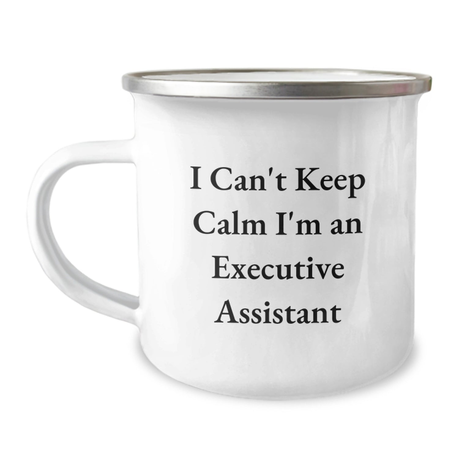 Funny Executive Assistant Gifts from Family, Fun I Can't Keep Calm I'm An Executive Assistant Camping Mug for Men, Unique Christmas Unique Gifts - Image 1
