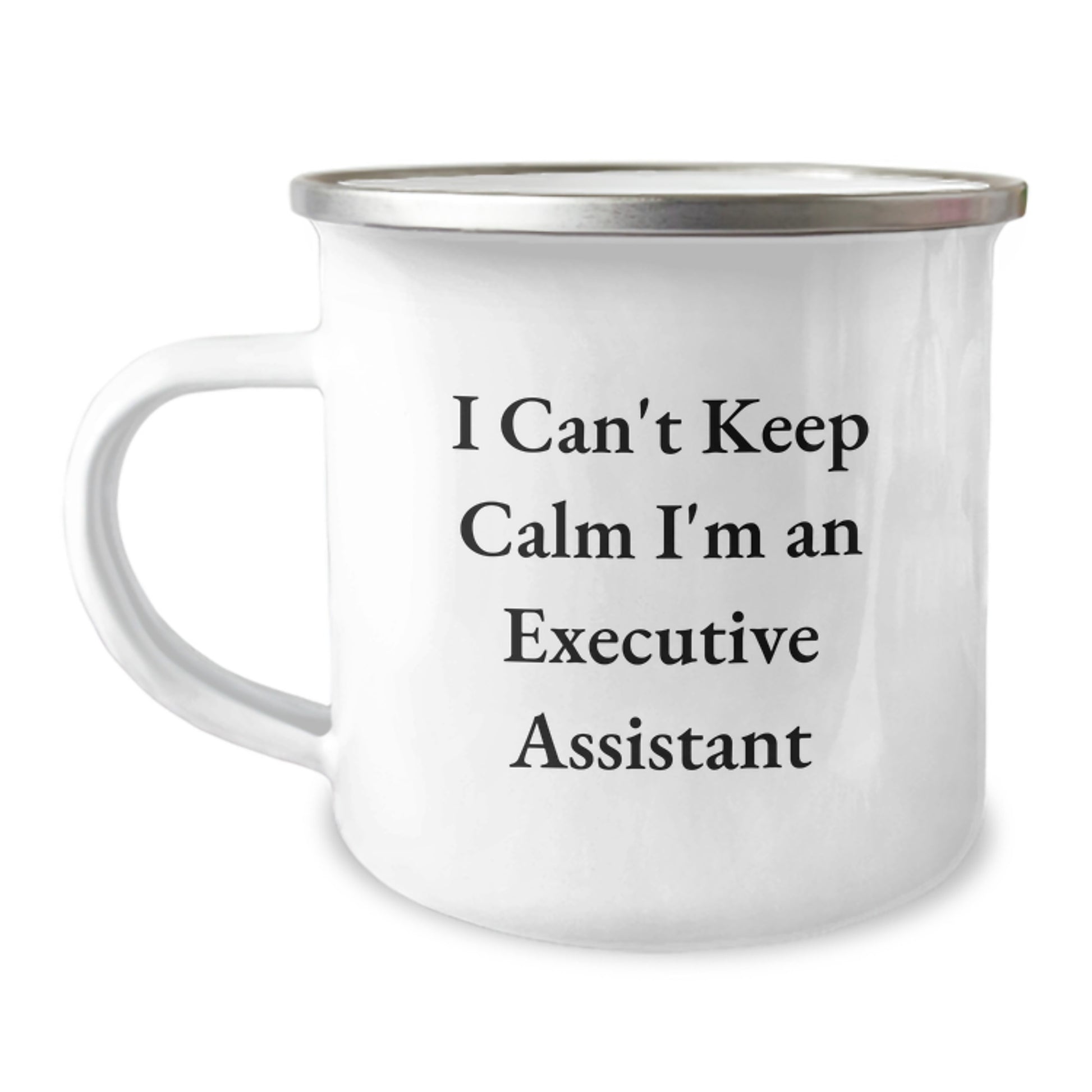 Funny Executive Assistant Gifts from Family, Fun I Can't Keep Calm I'm An Executive Assistant Camping Mug for Men, Unique Christmas Unique Gifts - Image 1