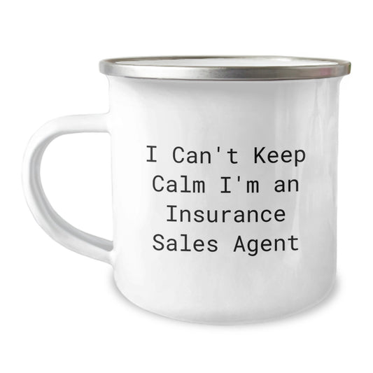 Funny Insurance Sales Agent Gifts - I Can't Keep Calm I'm An Insurance Sales Agent Quote on 12 oz Stainless Steel Camping Mug for Graduation, Gifts from Friends to Insurance Sales Agent - Image 1