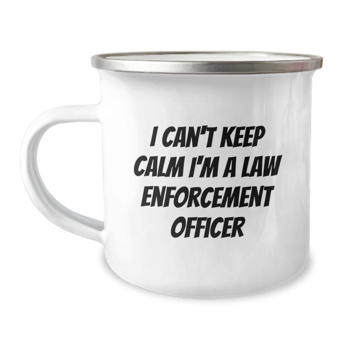 Funny Law Enforcement Officer Gifts, I Can't Keep Calm I'm A Law Enforcement Officer Camping Mug, Graduation Unique Gifts from Men, For Law Enforcement Officer Friends, Family - Image 1