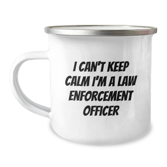 Funny Law Enforcement Officer Gifts, I Can't Keep Calm I'm A Law Enforcement Officer Camping Mug, Graduation Unique Gifts from Men, For Law Enforcement Officer Friends, Family - Image 1