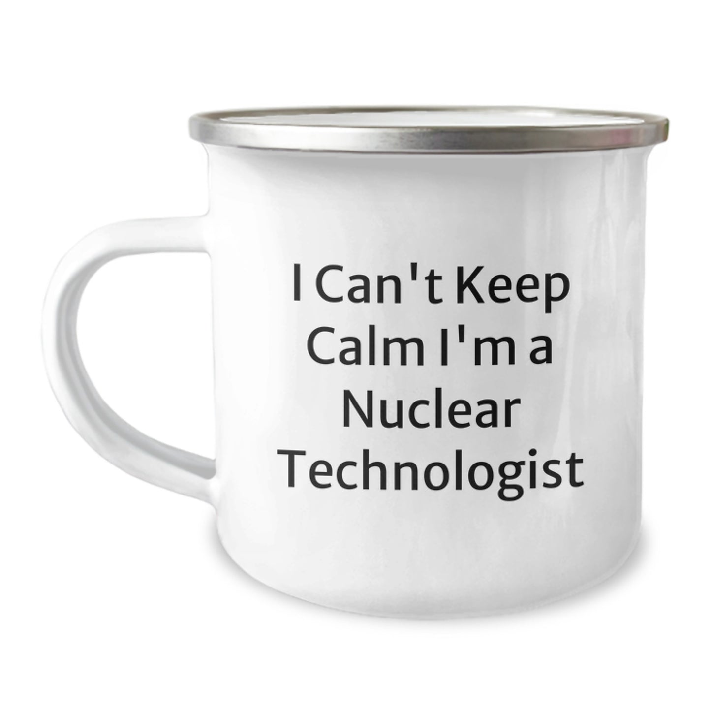 Funny Nuclear Technologist Gifts from Men, Unique Christmas Mugs for Friends, 'I Can't Keep Calm I'm A Nuclear Technologist' Camping Mug, Funny Gifts for Women - Image 1