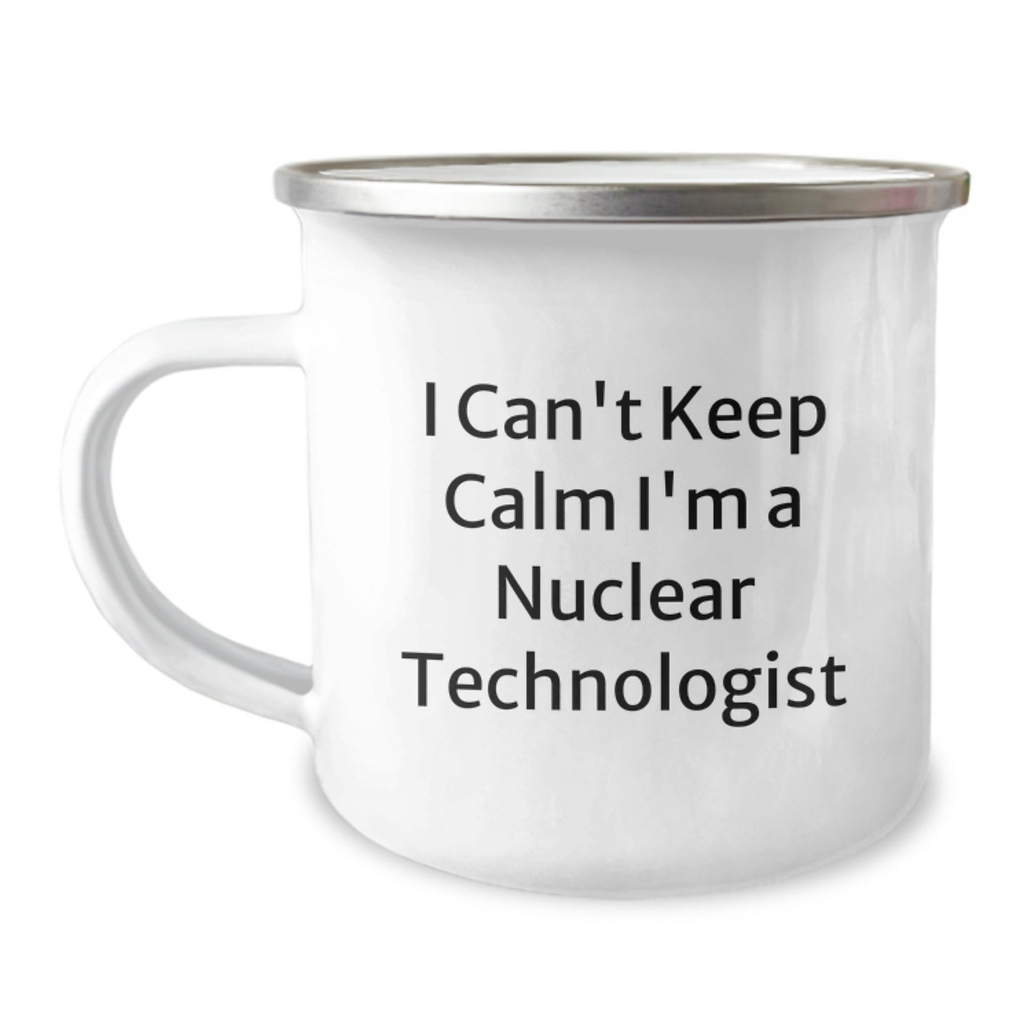 Funny Nuclear Technologist Gifts from Men, Unique Christmas Mugs for Friends, 'I Can't Keep Calm I'm A Nuclear Technologist' Camping Mug, Funny Gifts for Women - Image 1