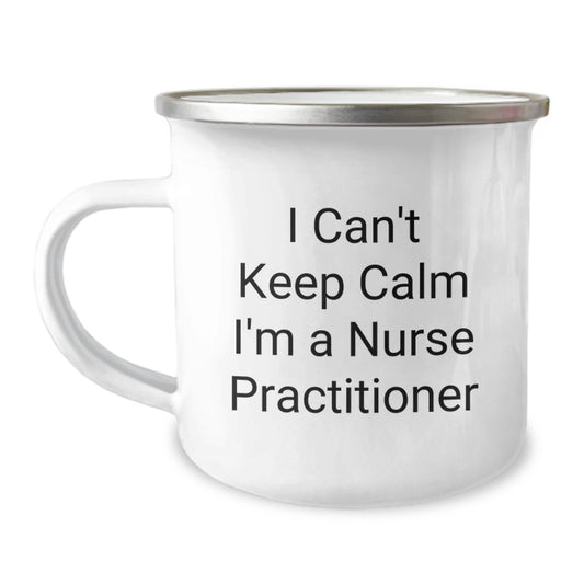 Funny Nurse Practitioner Gifts from Family - 'I Can't Keep Calm I'm A Nurse Practitioner' Camping Mug for Nurse Practitioner Graduation - Image 1