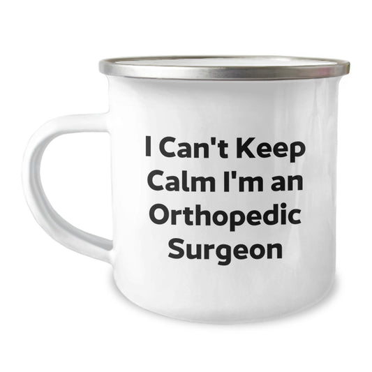 Funny Orthopedic Surgeon Gifts from Friends for Graduation Unique Camping Mugs - I Can't Keep Calm I'm An Orthopedic Surgeon - Image 1
