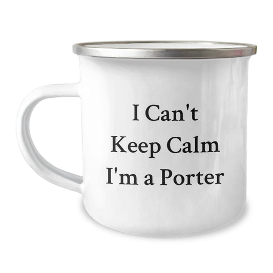 Funny Porter Gifts from Friends, Christmas Unique Gifts for Porter, Camping Mug with 'I Can't Keep Calm I'm A Porter' Quote - Image 1