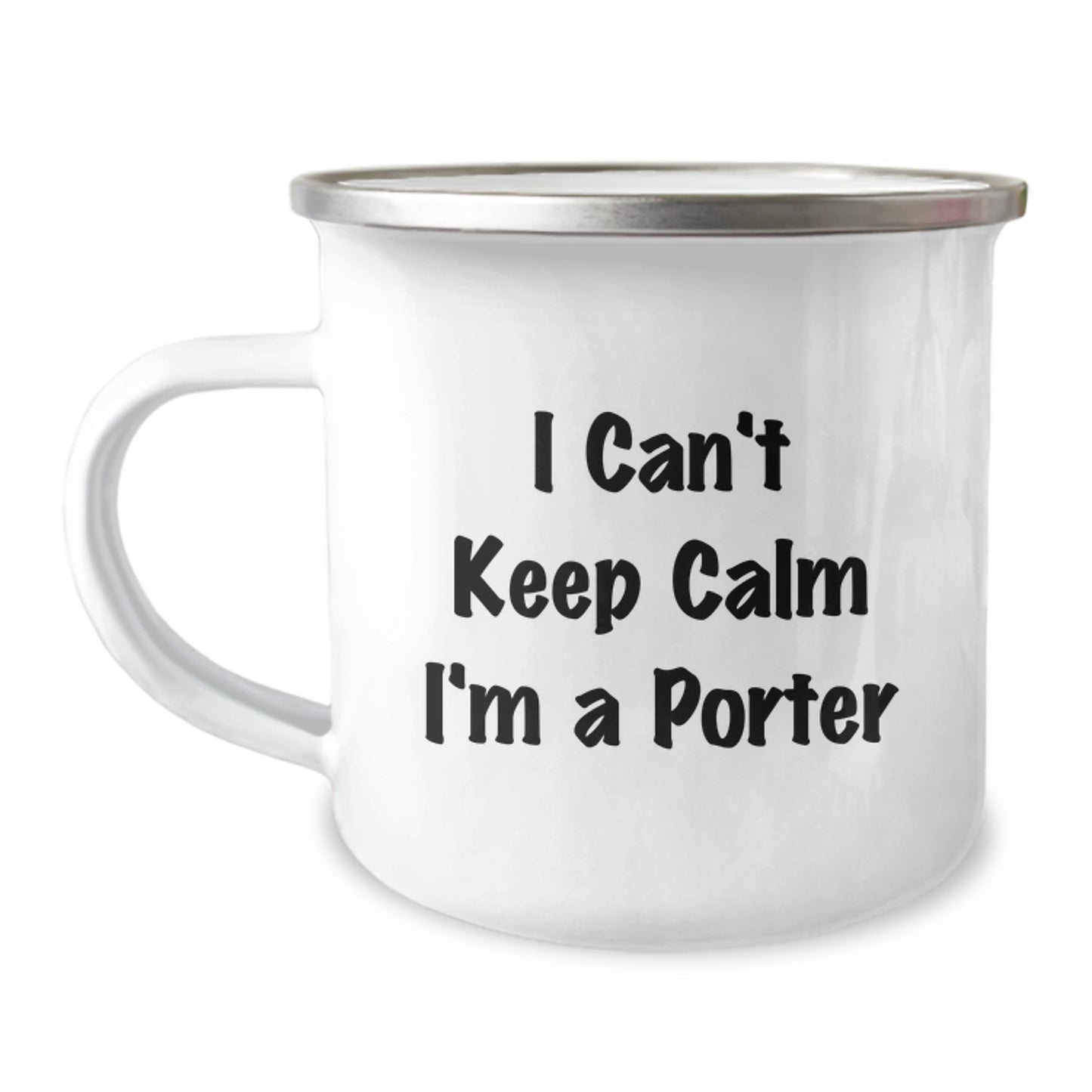 Funny Gifts from Friends for Porter - I Can't Keep Calm I'm A Porter Christmas Unique Gifts for Men Camping Mug - Image 1