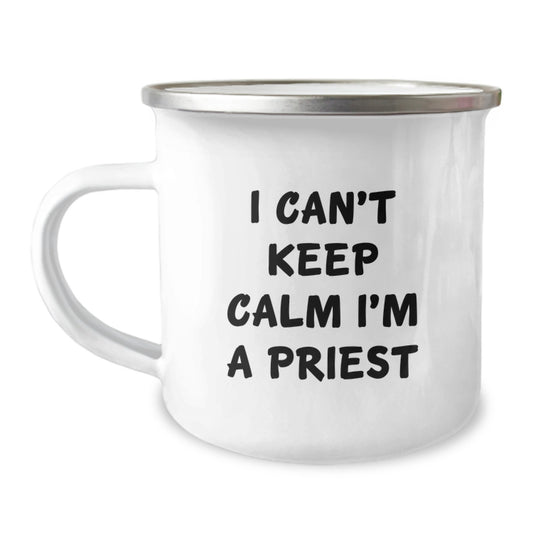 Funny Priest Gifts from Family for Graduation Unique Gifts, I Can't Keep Calm I'm A Priest, Camping Mug, 12 oz Capacity, Stainless Steel with Enamel Finish - Image 1