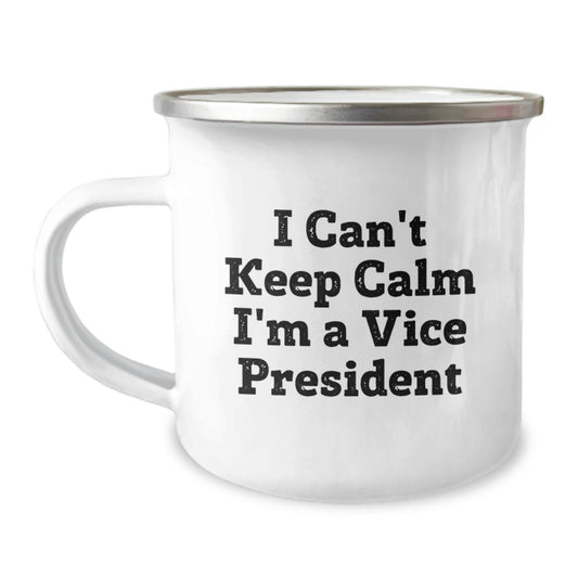 Funny Vice President Gifts for Men, I Can't Keep Calm I'm A Vice President Camping Mug, Gifts from Friends to Vice President, Vice President Christmas Unique Gifts - Image 1
