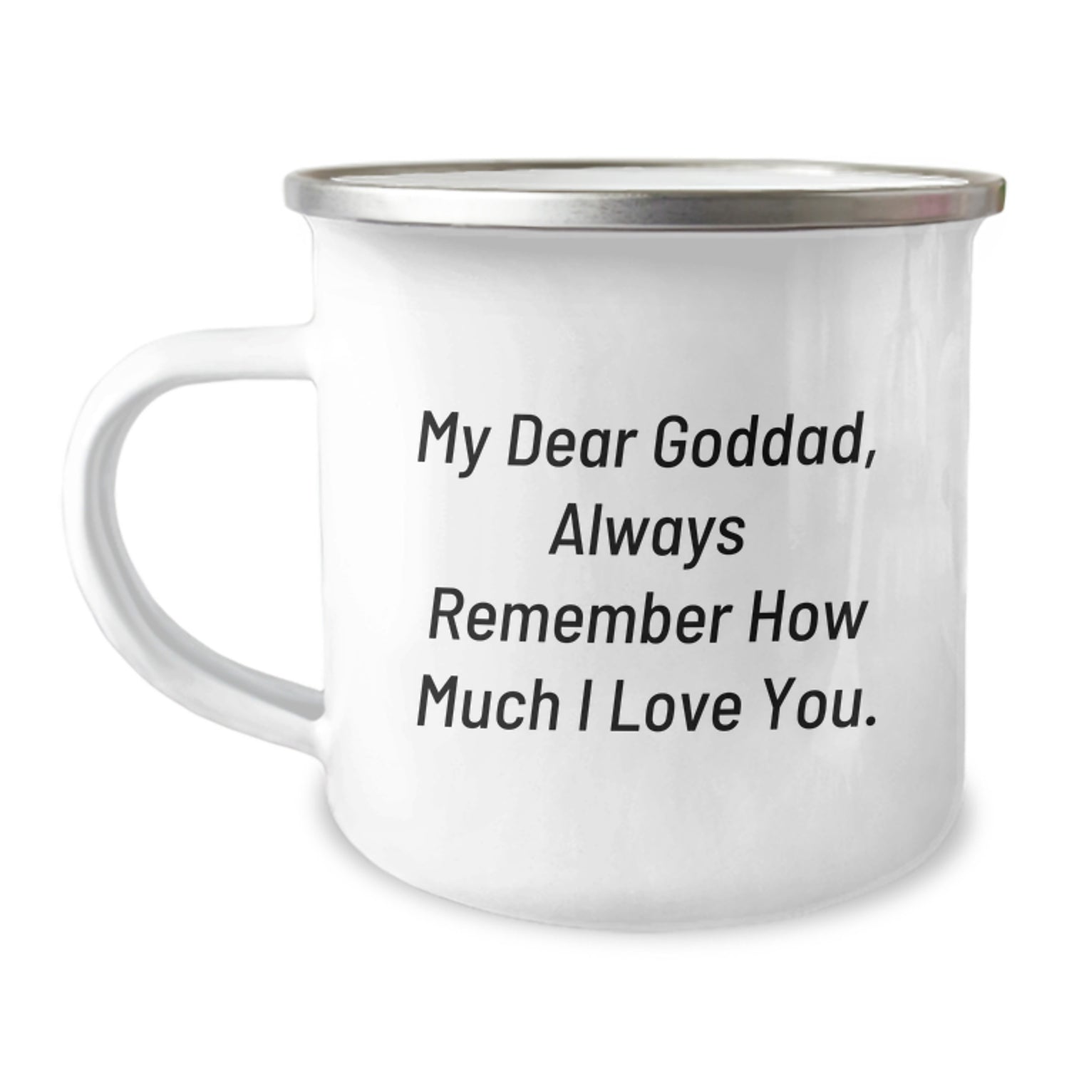 Funny Gifts from Men to Goddad, 'My Dear Goddad, Always Remember How Much I Love You.', Unique Christmas Unique Gifts for Men, Stainless Steel Camping Mug - Image 1