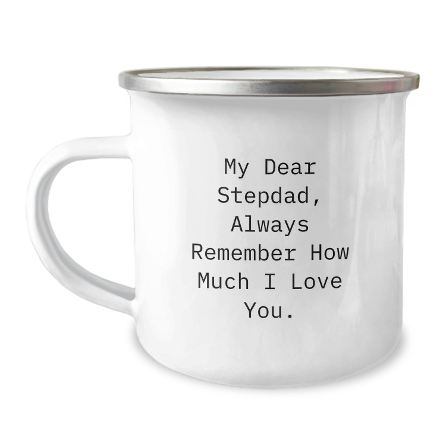 Funny Stepdad Love Gift for Men Camping Mug from Family - Always Remember How Much I Love You. - Image 1