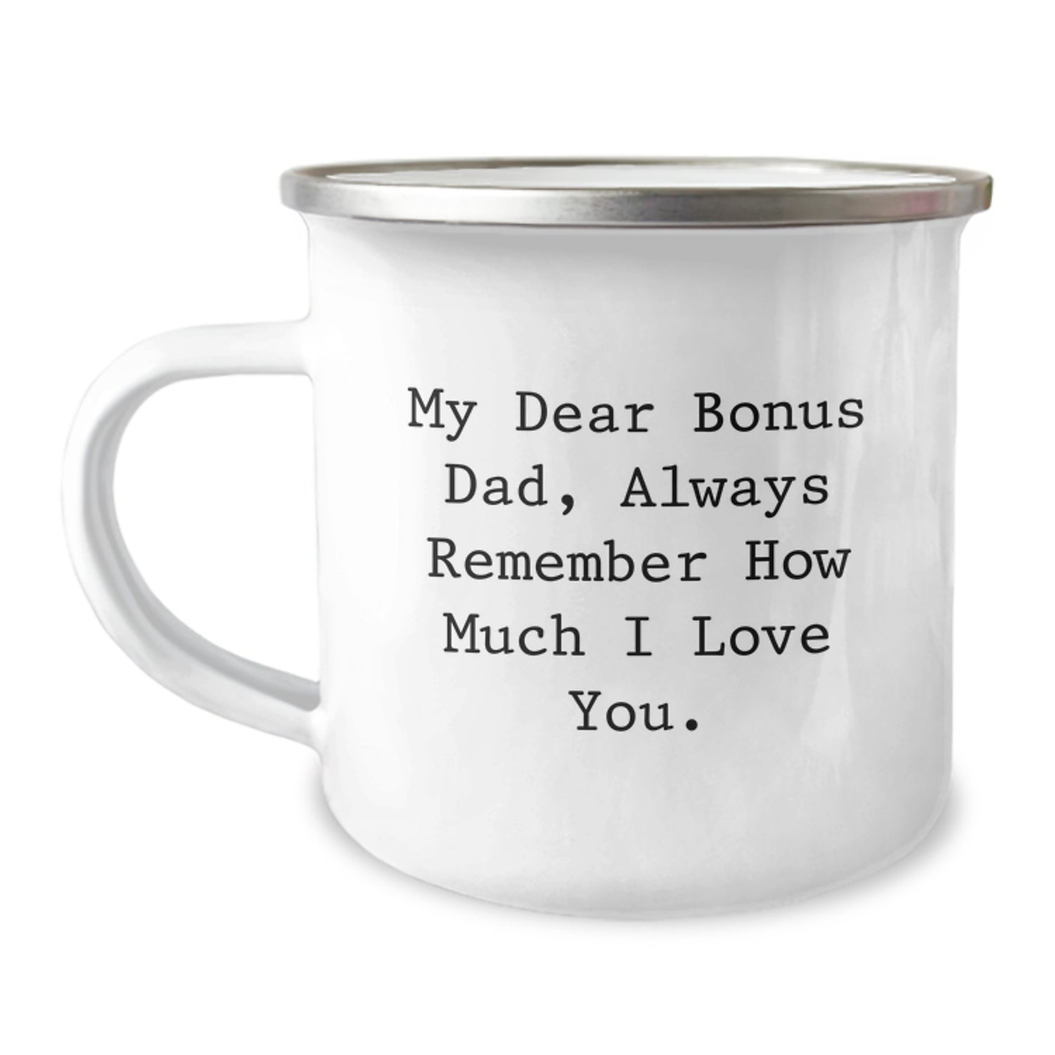 Funny Bonus Dad Camping Mug Gifts from Men to Bonus Dad, Perfect for Christmas, Camping Mug with Quote 'My Dear Bonus Dad, Always Remember How Much I Love You.' - Image 1