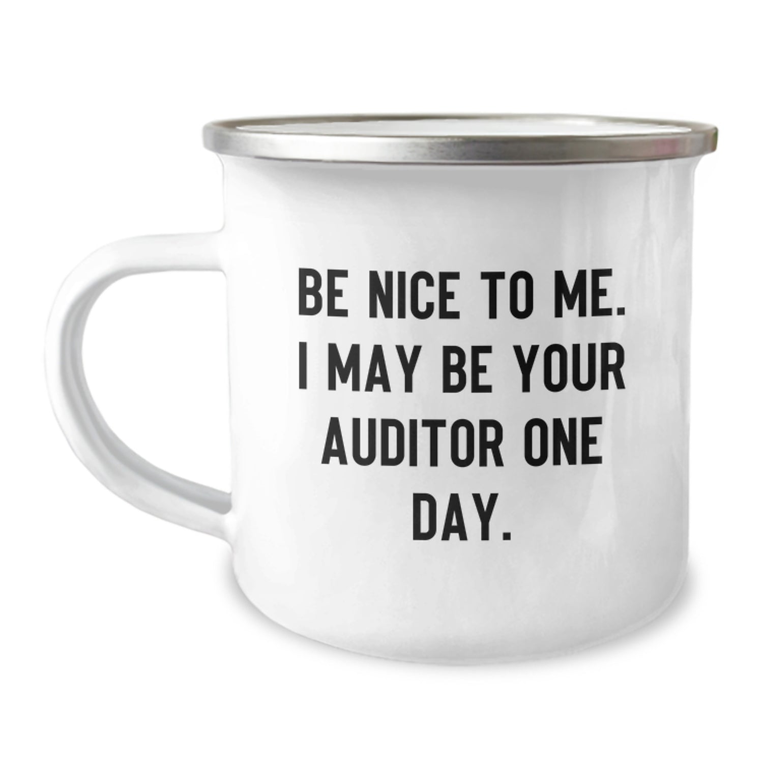 Funny Auditor Gifts for Friends Christmas Unique Camping Mug Be Nice To Me I May Be Your Auditor One Day - Image 1