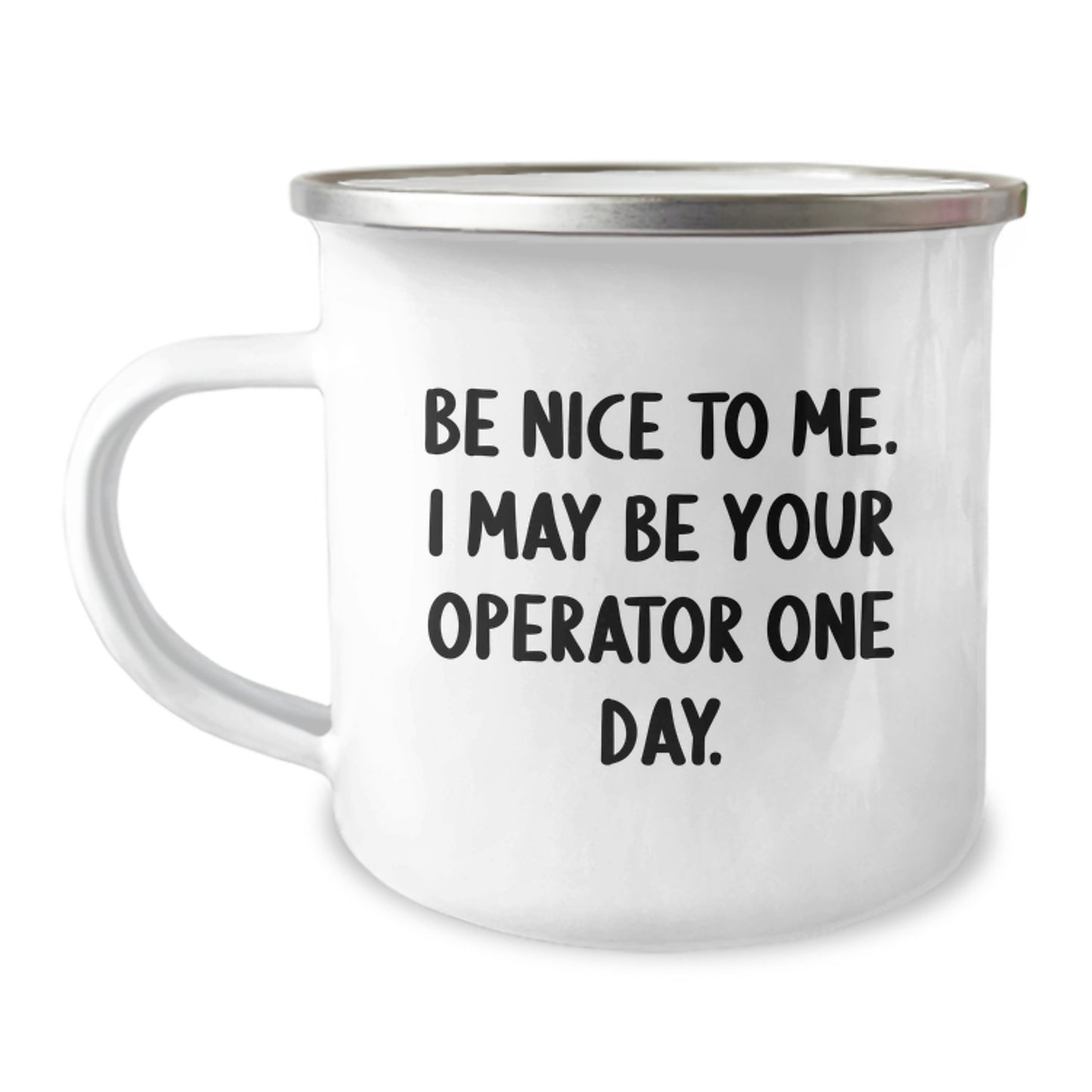 Funny Operator Gifts from Men - Christmas Unique Operator Mug - Be Nice To Me I May Be Your Operator One Day. - Image 1