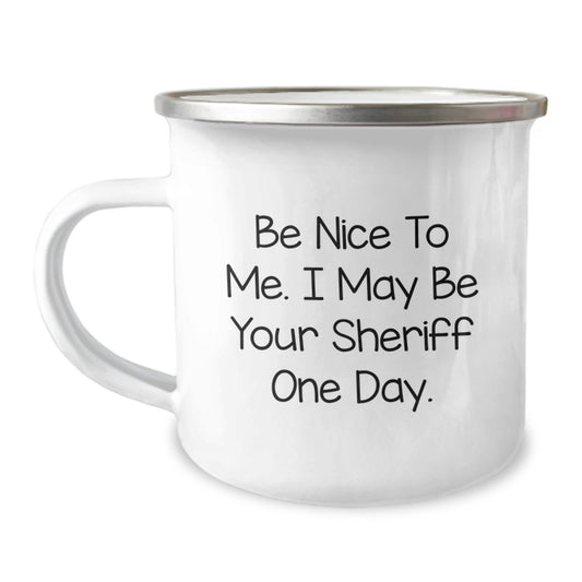 Funny Sheriff Gifts from Family for Men - Christmas Unique Sheriff Mugs, Camping Mug with Be Nice To Me, I May Be Your Sheriff One Day. - Image 1