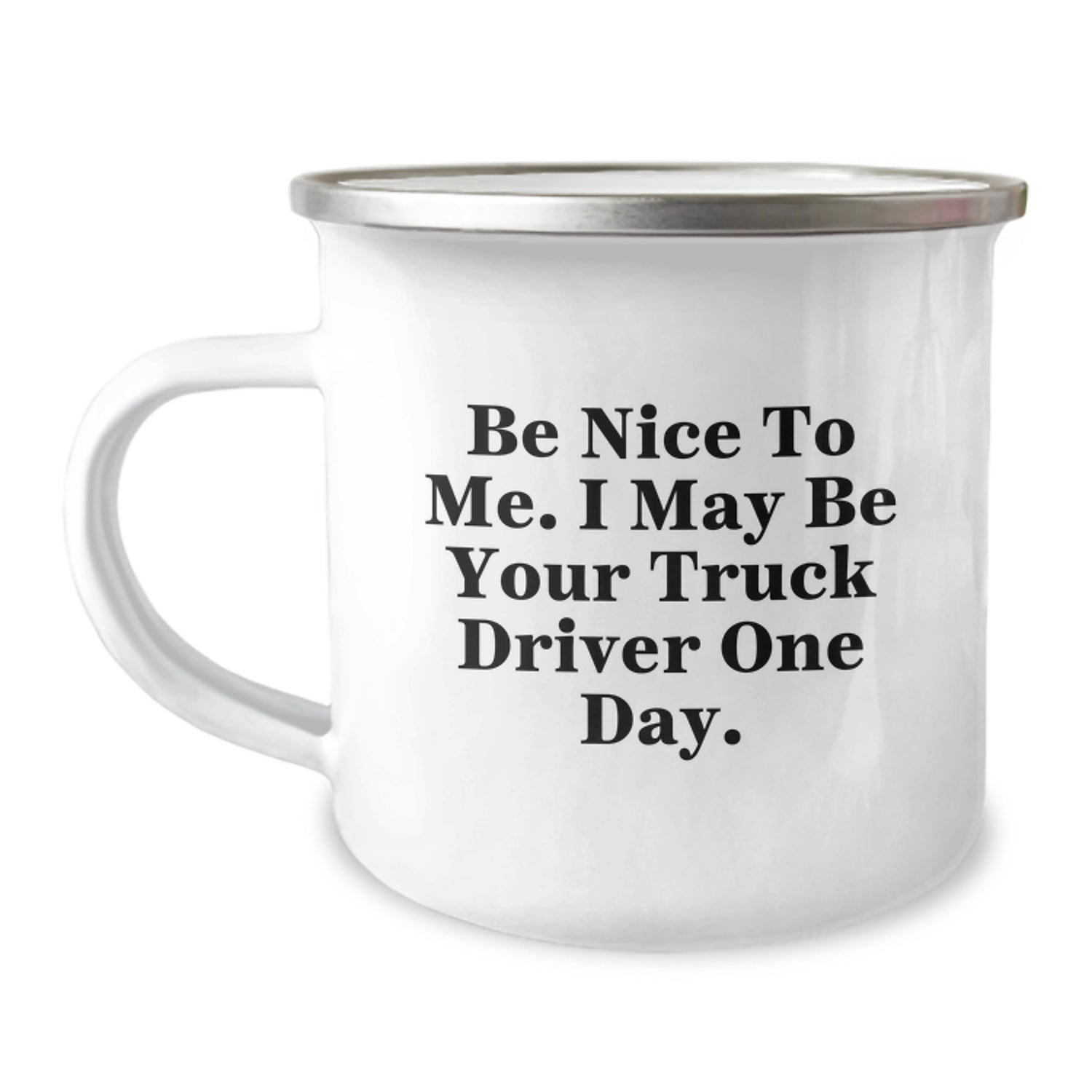 Funny Truck Driver Gifts for Men - Be Nice to Me, I May Be Your Truck Driver One Day. - Christmas Unique Gifts from Friends, Coworkers, or Family - Image 1