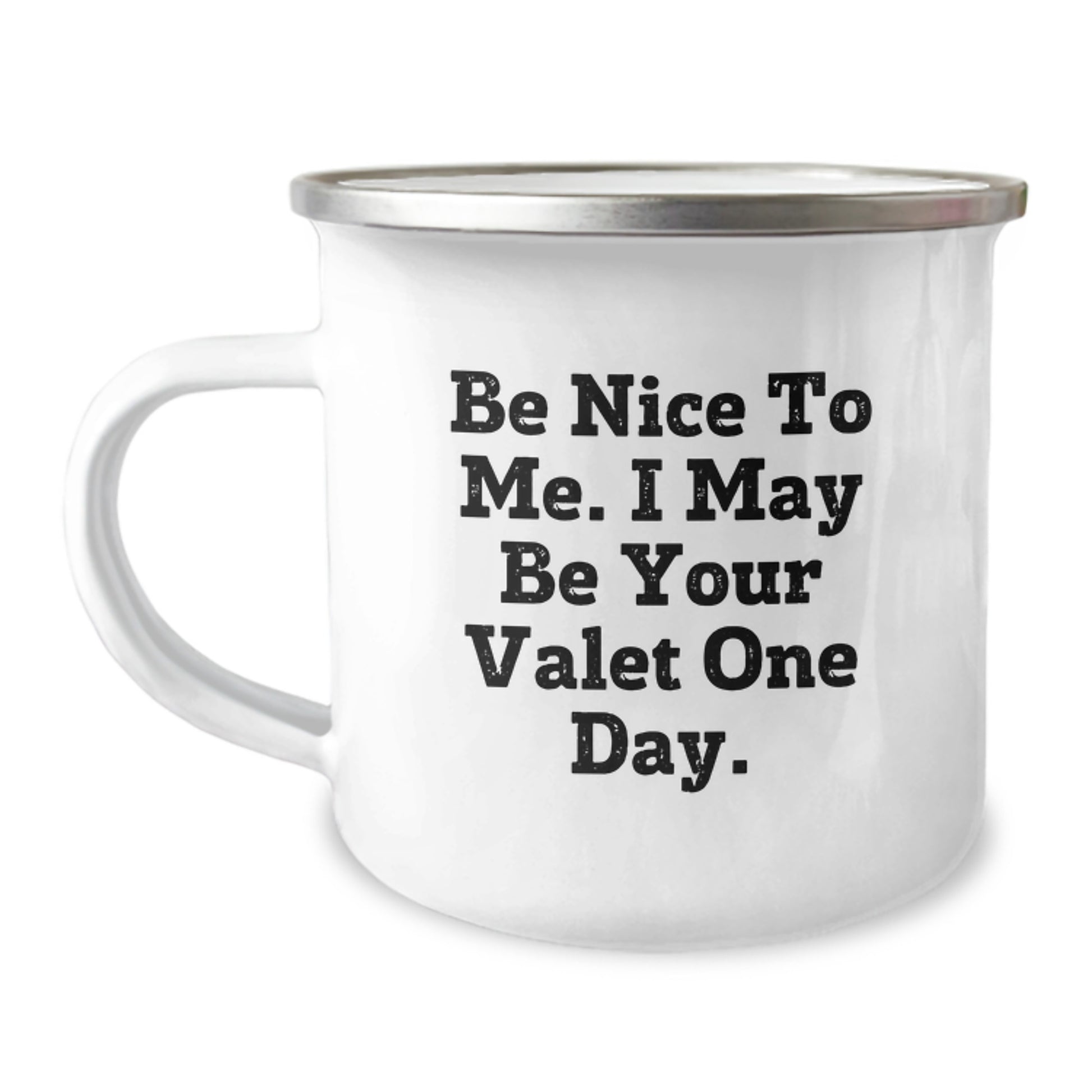 Funny Valet Gifts from Friends and Family, Be Nice To Me. I May Be Your Valet One Day., Birthday Unique Gifts for Men and Women - Image 1