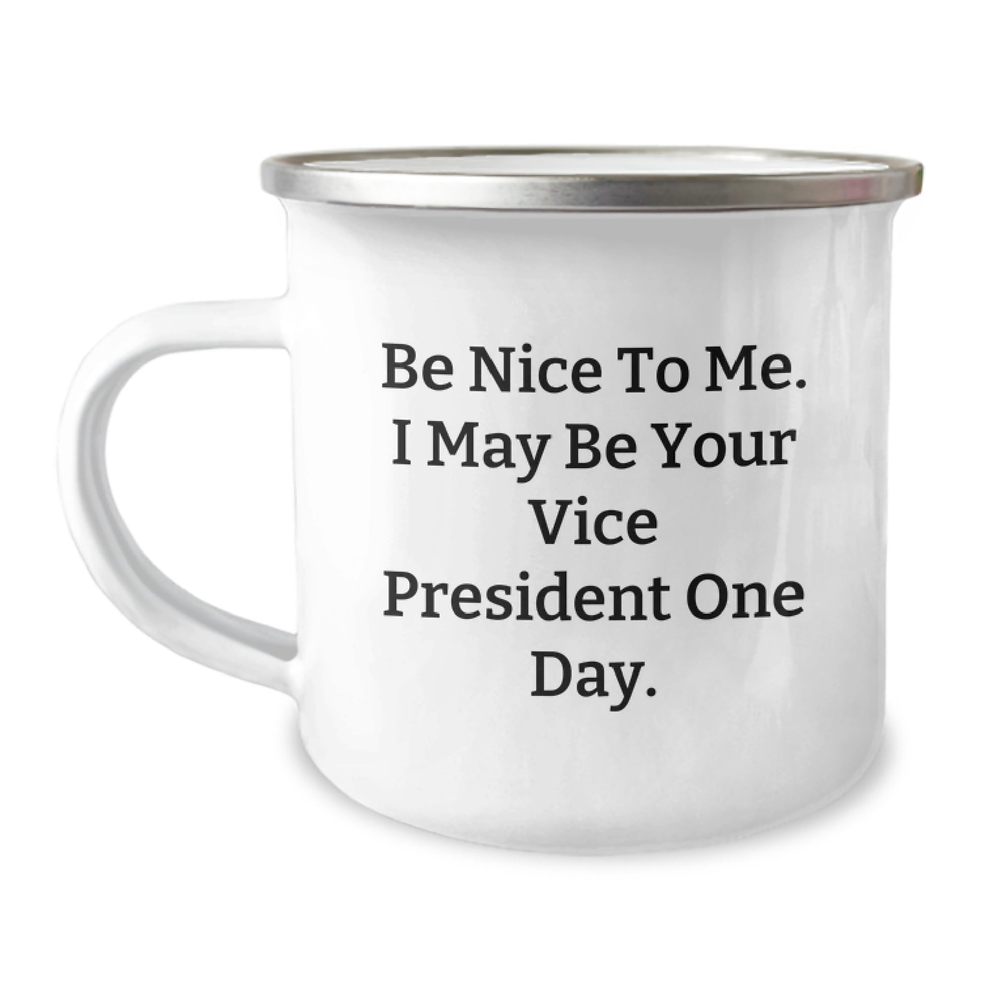 Funny Vice President Gifts from Friends for Men - Be Nice To Me. I May Be Your Vice President One Day. Christmas Unique Mug - Image 1