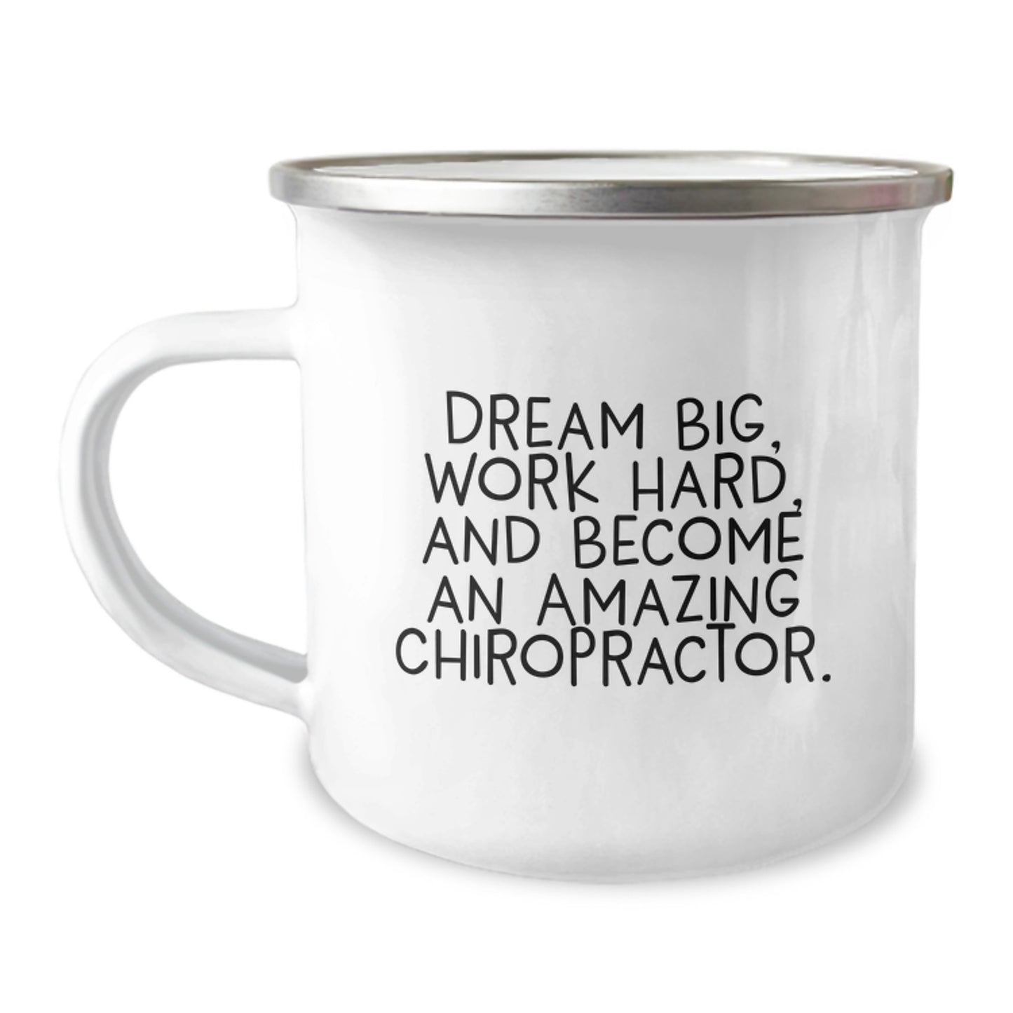 Gifts from Friends - Inspirational Chiropractor Gifts for Men, Women, and Coworkers - Dream Big, Work Hard, And Become An Amazing Chiropractor. - Camping Mug - Image 1