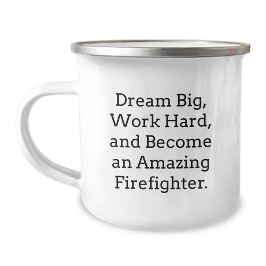 Funny Inspiring Firefighter Gifts for Men, Work Hard Camp Mug Christmas Unique Presents, 'Dream Big Work Hard Become Amazing Firefighter' - Image 1