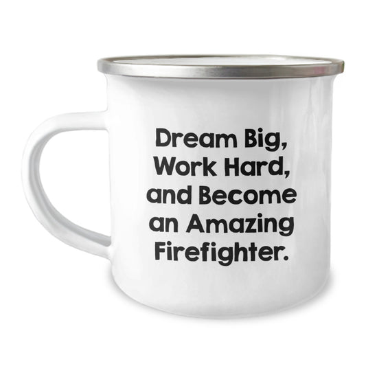 Inspirational Firefighter Gifts from Men for Firefighters - 'Dream Big, Work Hard, And Become An Amazing Firefighter.' Christmas Unique Ideas for Firefighters Camping Mugs - Image 1