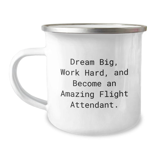 Flight Attendant Camping Mug, Funny Inspirational Gifts from Friends for Christmas, Dream Big Work Hard Become Amazing Flight Attendant, 12 oz Stainless Steel Enamel Finish - Image 1