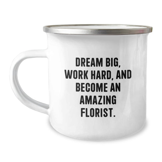 Funny Inspirational Gifts for Florist Men - Camping Mug - Dream Big Work Hard Florist Christmas Unique Gifts from Family - Image 1