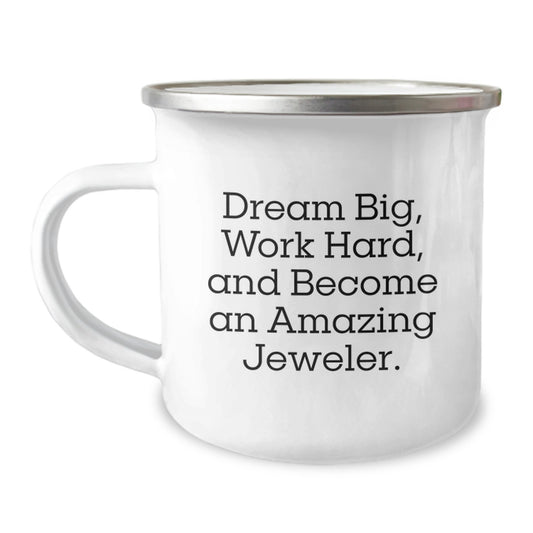 Jeweler Gifts from Friends and Family - 'Dream Big, Work Hard, And Become An Amazing Jeweler.' Inscribed Camping Mug for Birthday - Image 1