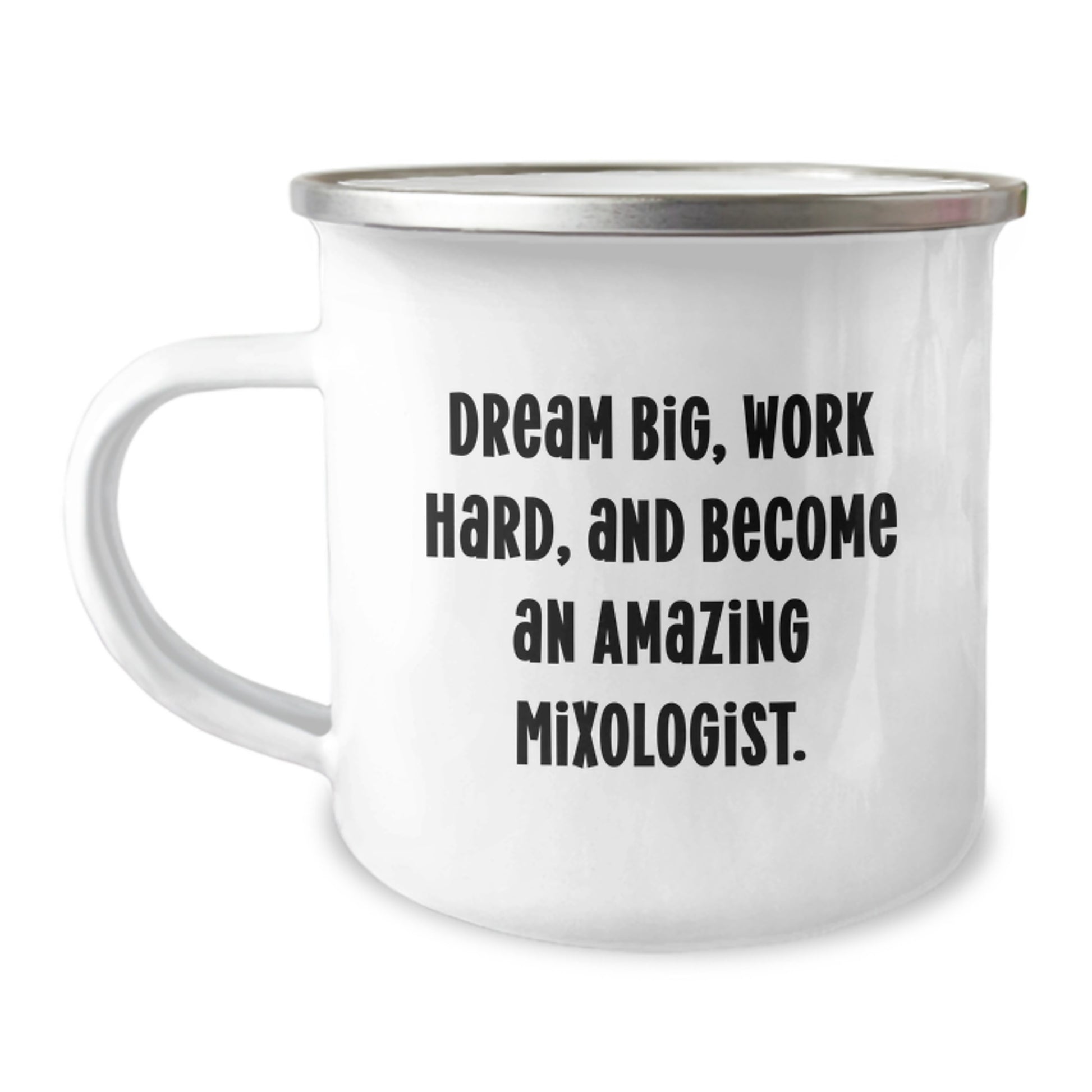 Mixologist Gifts, Inspirational Camping Mug for Men, Funny Quote 'Dream Big, Work Hard, And Become An Amazing Mixologist.' Gifts from Friends for Christmas - Image 1