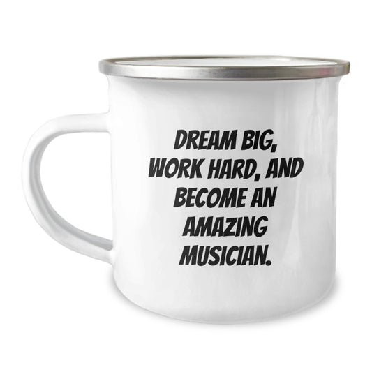 Funny Inspirational Gifts from Friends for Amazing Musicians - Musician Camping Mug, Christmas Unique Gift for Men, Women, or Family - Dream Big, Work Hard, And Become An Amazing Musician. - Image 1