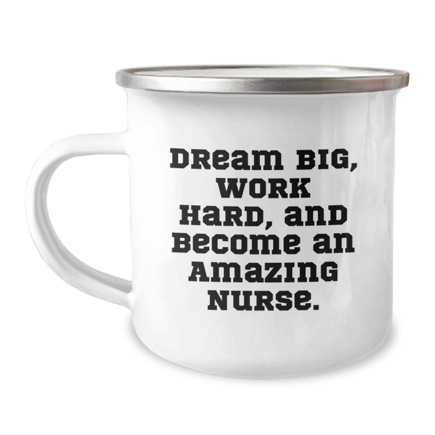 Funny Nurse Gifts for Friends and Family, Camping Mug with Inspirational Quote - 'Dream Big, Work Hard, And Become An Amazing Nurse.' - Image 1